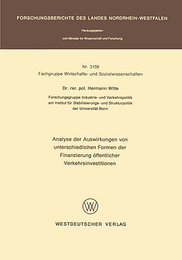 Kartonierter Einband Analyse der Auswirkungen von unterschiedlichen Formen der Finanzierung öffentlicher Verkehrsinvestitionen von Hermann Witte