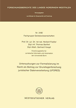 Kartonierter Einband Untersuchungen zur Formalisierung im Recht als Beitrag zur Grundlagenforschung juristischer Datenverarbeitung (UFORED) von Herbert Fiedler