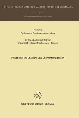 Kartonierter Einband Pädagogik im Studium von Lehramtsstudenten von Claudia Schadt-Krämer
