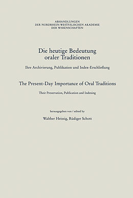 Kartonierter Einband Die heutige Bedeutung oraler Traditionen / The Present-Day Importance of Oral Traditions von Walther Heissig, Rüdiger Schott