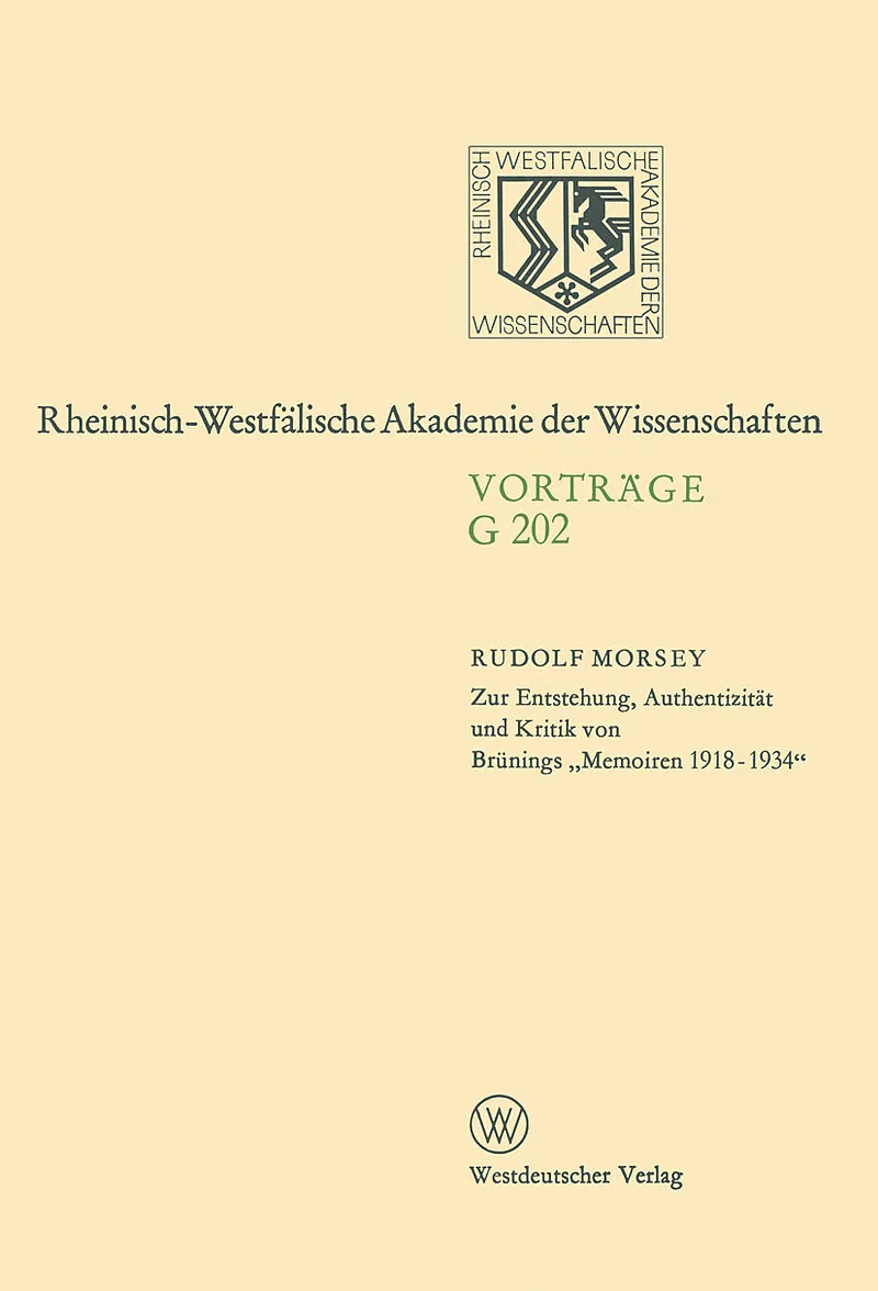 Zur Entstehung, Authentizität und Kritik von Brünings Memoiren 19181934