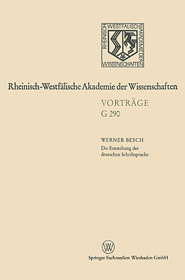 Kartonierter Einband Die Entstehung der deutschen Schriftsprache von Werner Besch