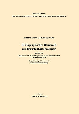 Kartonierter Einband Bibliographisches Handbuch zur Sprachinhaltsforschung von Helmut Gipper, Hans Schwarz