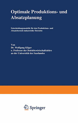 Kartonierter Einband Optimale Produktions- und Absatzplanung von Wolfgang Kilger