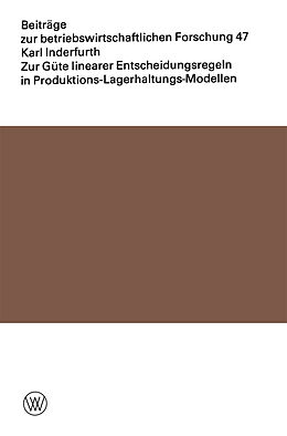 Kartonierter Einband Zur Güte linearer Entscheidungsregeln in Produktions-Lagerhaltungs-Modellen von Karl Inderfurth