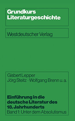 Kartonierter Einband Einführung in die deutsche Literatur des 18. Jahrhunderts von Gisbert Lepper, Jörg Steitz, Wolfgang u. a. Brenn