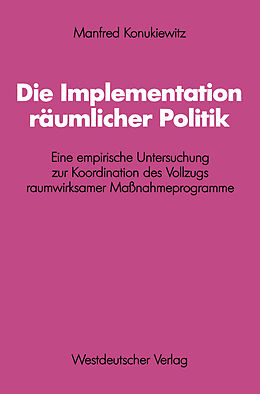 Kartonierter Einband Die Implementation räumlicher Politik von Manfred Konukiewitz