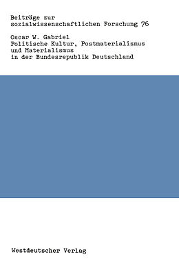 Kartonierter Einband Politische Kultur, Postmaterialismus und Materialismus in der Bundesrepublik Deutschland von Oscar W. Gabriel
