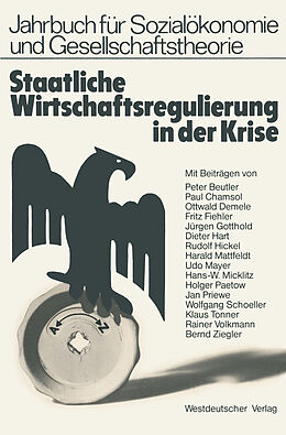 Kartonierter Einband Staatliche Wirtschaftsregulierung in der Krise von Peter Beutler, Fritz Fiehler, Dieter Hart