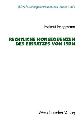 Kartonierter Einband Rechtliche Konsequenzen des Einsatzes von ISDN von Helmut Fangmann