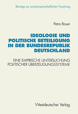 Kartonierter Einband Ideologie und politische Beteiligung in der Bundesrepublik Deutschland von Petra Bauer
