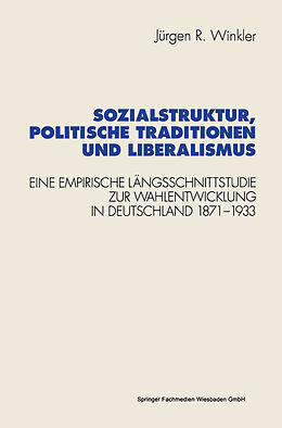 Kartonierter Einband Sozialstruktur, politische Traditionen und Liberalismus von Jürgen R. Winkler