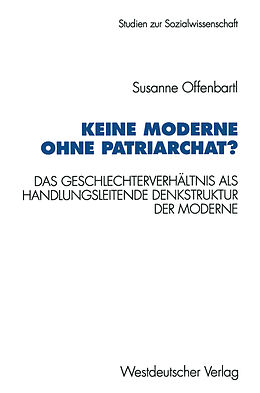 Kartonierter Einband Keine Moderne ohne Patriarchat? von Susanne Offenbartl