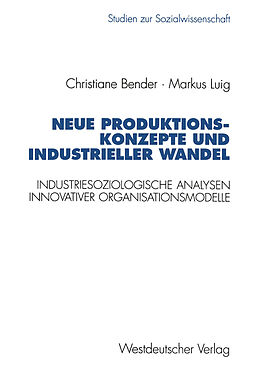 Kartonierter Einband Neue Produktionskonzepte und industrieller Wandel von Markus Luig