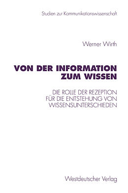 Kartonierter Einband Von der Information zum Wissen von Werner Wirth