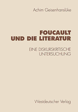 Kartonierter Einband Foucault und die Literatur von Achim Geisenhanslüke