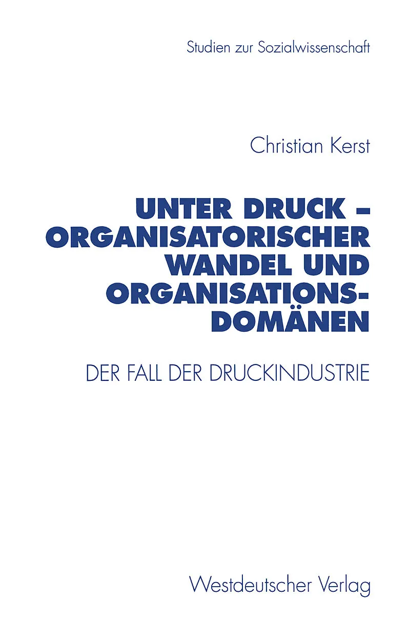 Unter Druck  Organisatorischer Wandel und Organisationsdomänen