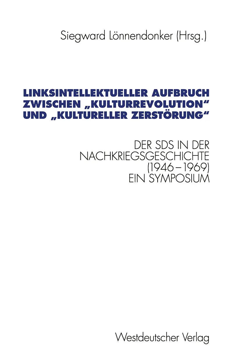 Linksintellektueller Aufbruch zwischen Kulturrevolution und kultureller Zerstörung