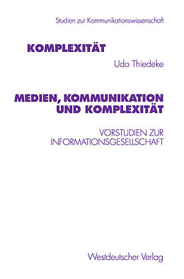 Kartonierter Einband Medien, Kommunikation und Komplexität von Udo Thiedeke