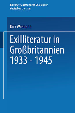 Kartonierter Einband Exilliteratur in Großbritannien 1933  1945 von Dirk Wiemann