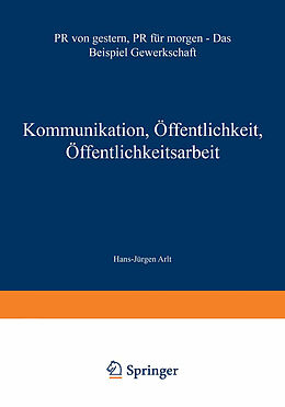 Kartonierter Einband Kommunikation, Öffentlichkeit, Öffentlichkeitsarbeit von Hans-Jürgen Arlt