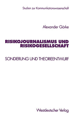 Kartonierter Einband Risikojournalismus und Risikogesellschaft von Alexander Görke