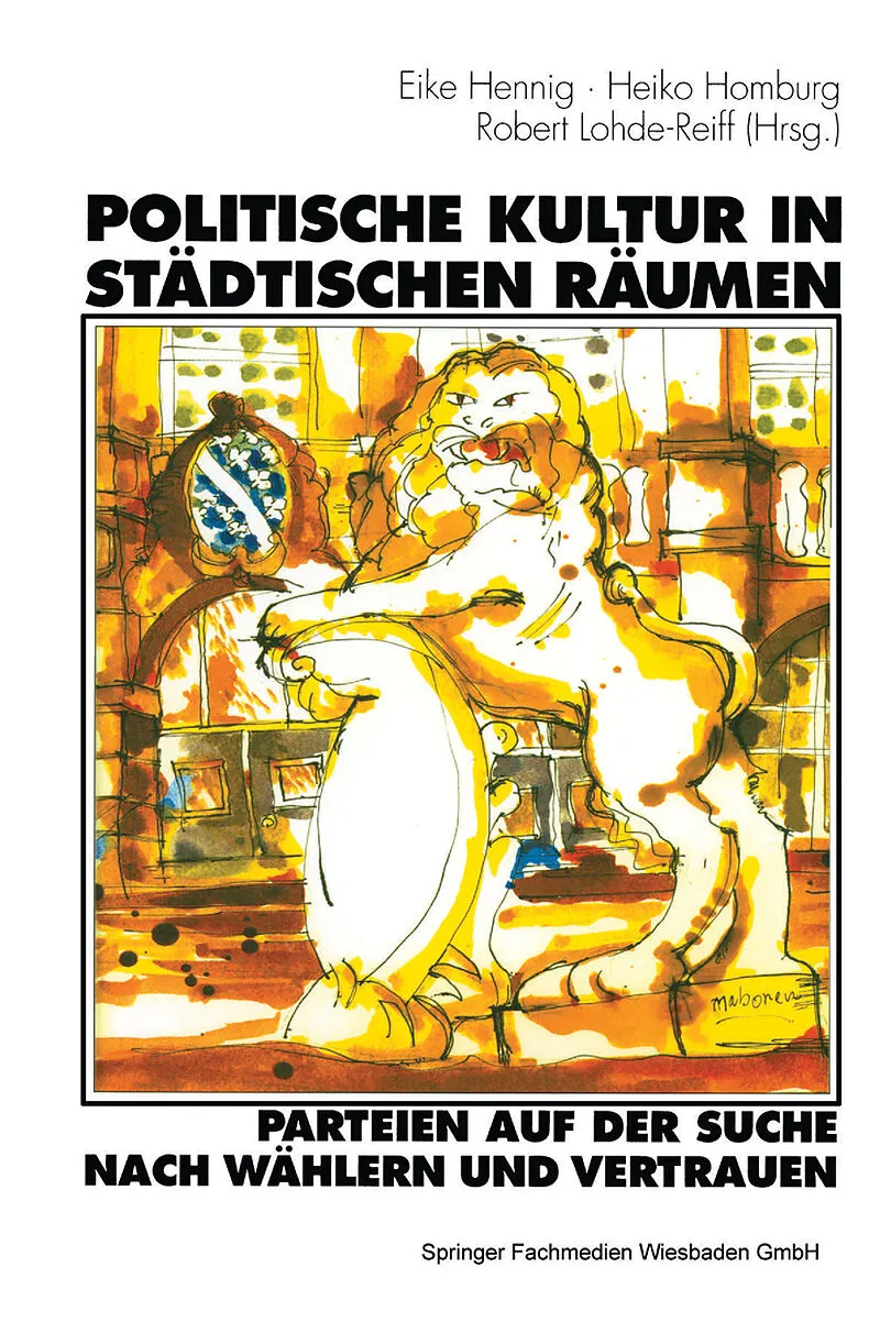 Politische Kultur in städtischen Räumen  Parteien auf der Suche nach Wählern und Vertrauen