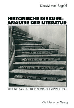 Kartonierter Einband Historische Diskursanalyse der Literatur von Klaus-Michael Bogdal