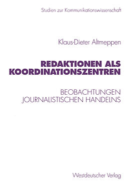 Kartonierter Einband Redaktionen als Koordinationszentren von Klaus-Dieter Altmeppen