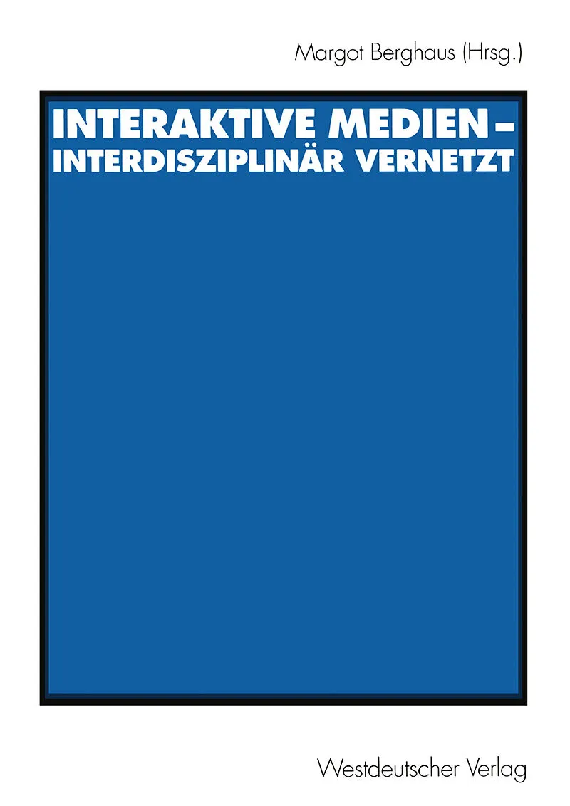 Interaktive Medien  interdisziplinär vernetzt
