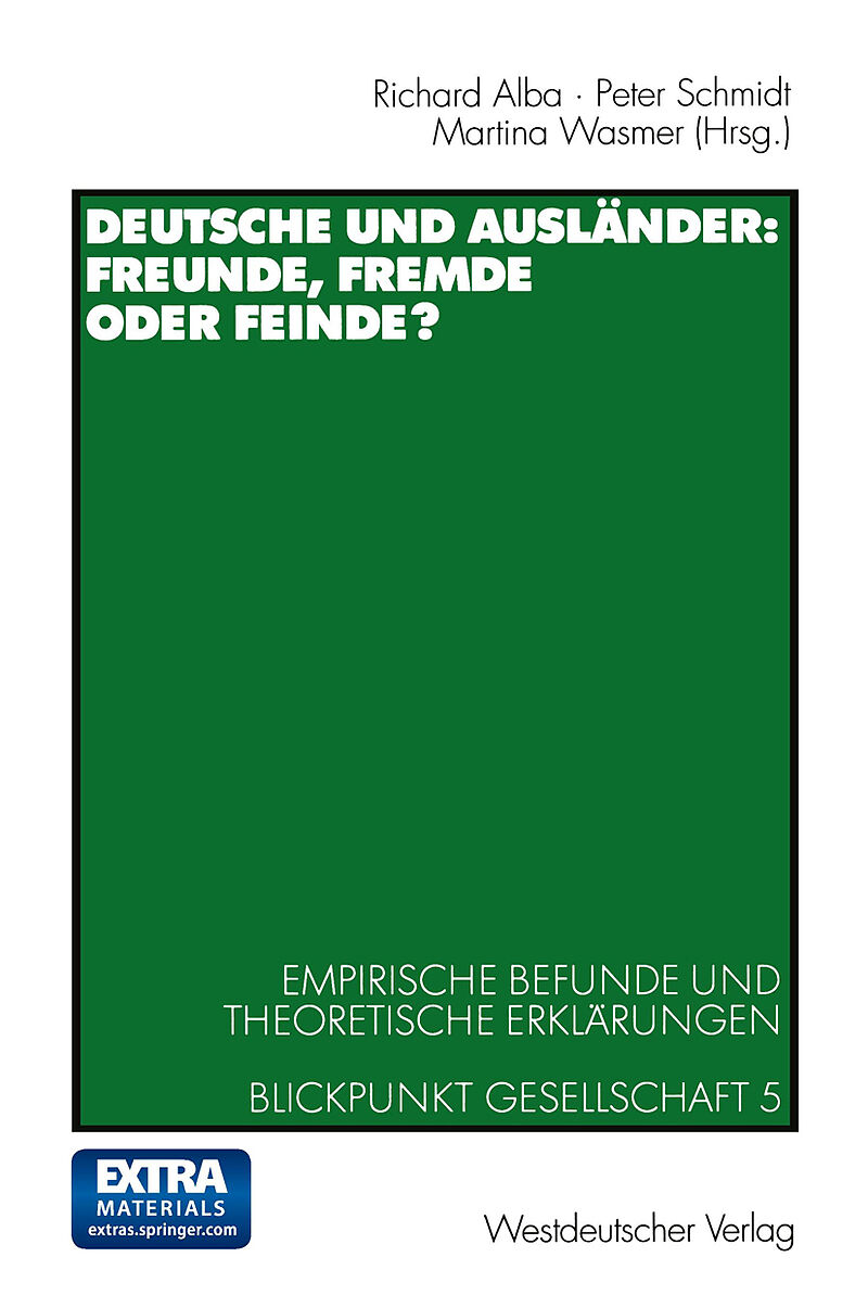 Deutsche und Ausländer: Freunde, Fremde oder Feinde?