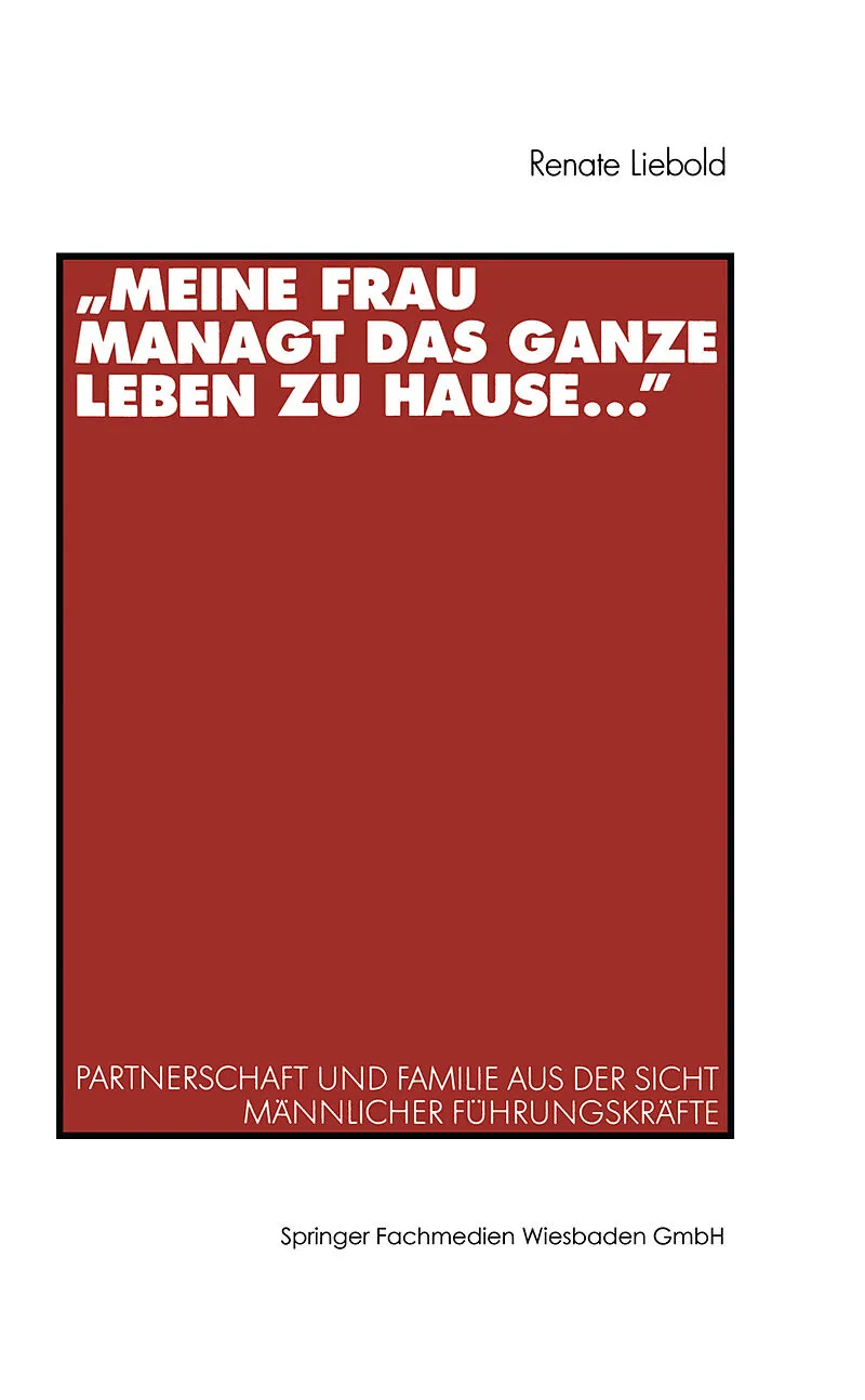 Meine Frau managt das ganze Leben zu Hause ...
