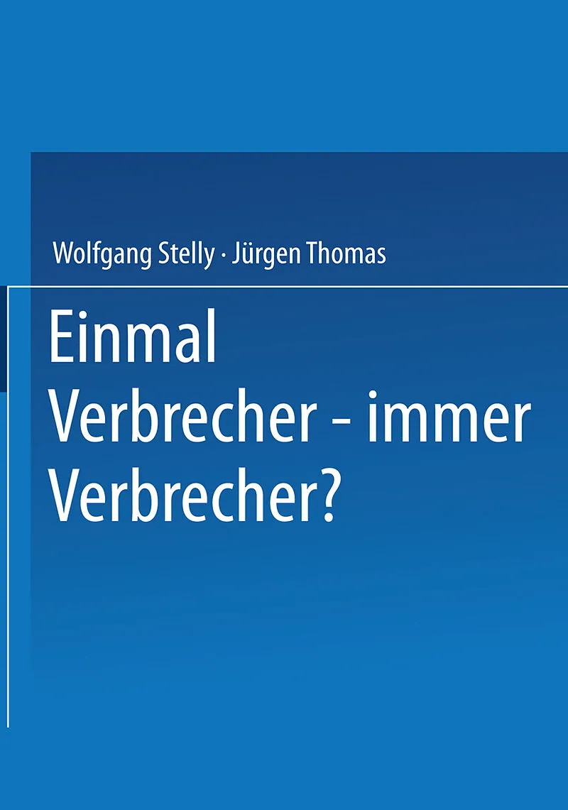 Einmal Verbrecher  immer Verbrecher?
