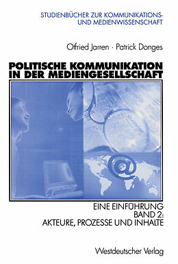 Kartonierter Einband Politische Kommunikation in der Mediengesellschaft von Otfried Jarren, Patrick Donges