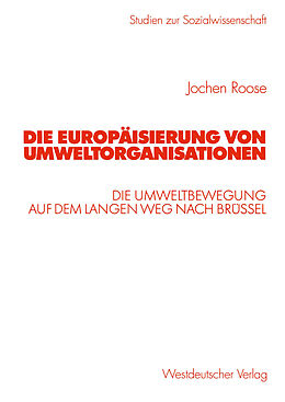 Kartonierter Einband Die Europäisierung von Umweltorganisationen von Jochen Roose