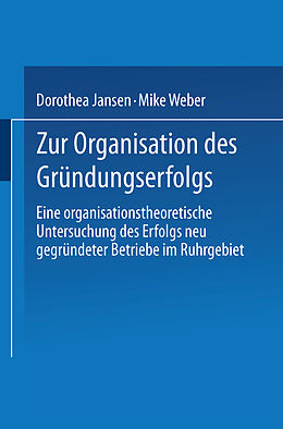 Kartonierter Einband Zur Organisation des Gründungserfolgs von Dorothea Jansen, Mike Weber