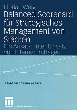 Kartonierter Einband Balanced Scorecard für Strategisches Management von Städten von Florian Weig
