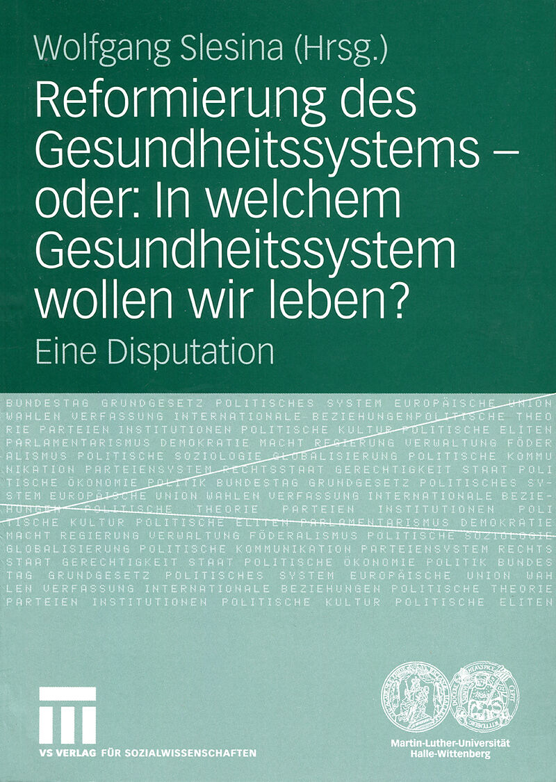 Reformierung des Gesundheitssystems  oder: In welchem Gesundheitssystem wollen wir leben?