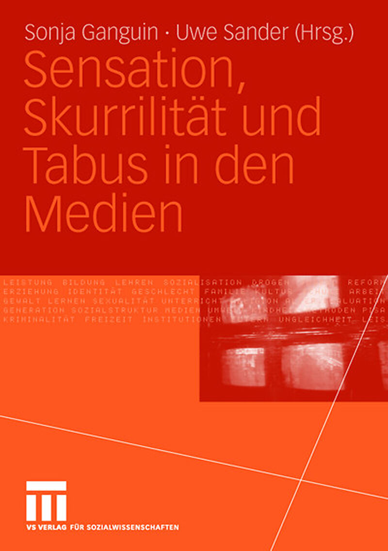 Sensation, Skurrilität und Tabus in den Medien