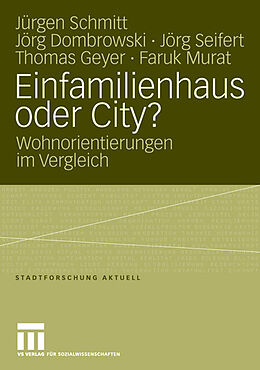 Kartonierter Einband Einfamilienhaus oder City? von Jürgen Schmitt, Jörg Dombrowski, Jörg Seifert