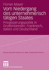 Kartonierter Einband Vom Niedergang des unternehmerisch tätigen Staates von Florian Mayer