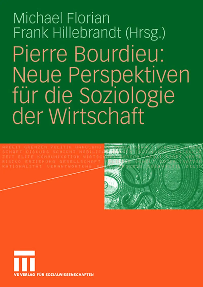 Pierre Bourdieu: Neue Perspektiven für die Soziologie der Wirtschaft