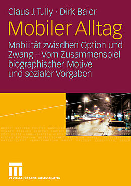 Fester Einband Mobiler Alltag von Claus J. Tully, Dirk Baier