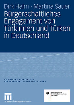 Kartonierter Einband Bürgerschaftliches Engagement von Türkinnen und Türken in Deutschland von Dirk Halm, Martina Sauer