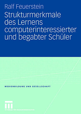 Kartonierter Einband Strukturmerkmale des Lernens computerinteressierter und begabter Schüler von Ralf Feuerstein