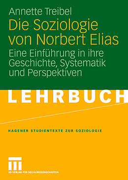 Kartonierter Einband Die Soziologie von Norbert Elias von Annette Treibel