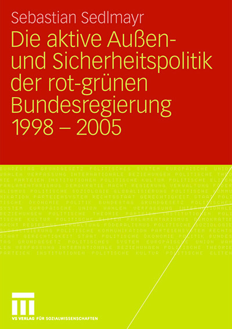Die aktive Außen- und Sicherheitspolitik der rot-grünen Bundesregierung 1998-2005