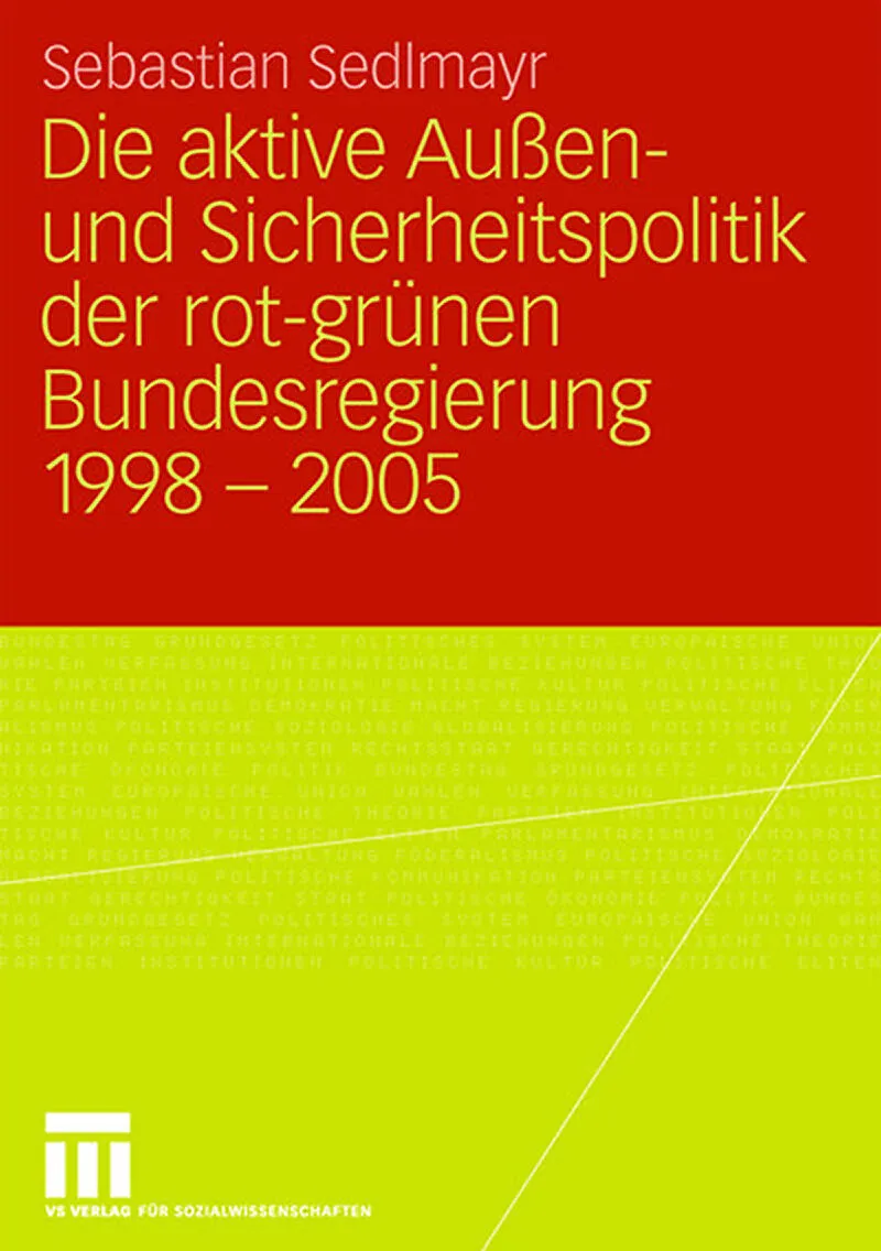 Die aktive Außen- und Sicherheitspolitik der rot-grünen Bundesregierung 1998-2005