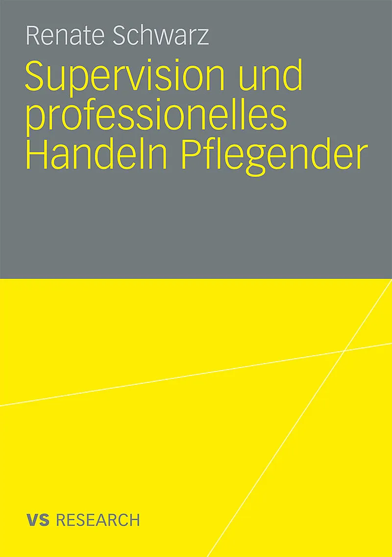 Supervision und professionelles Handeln Pflegender