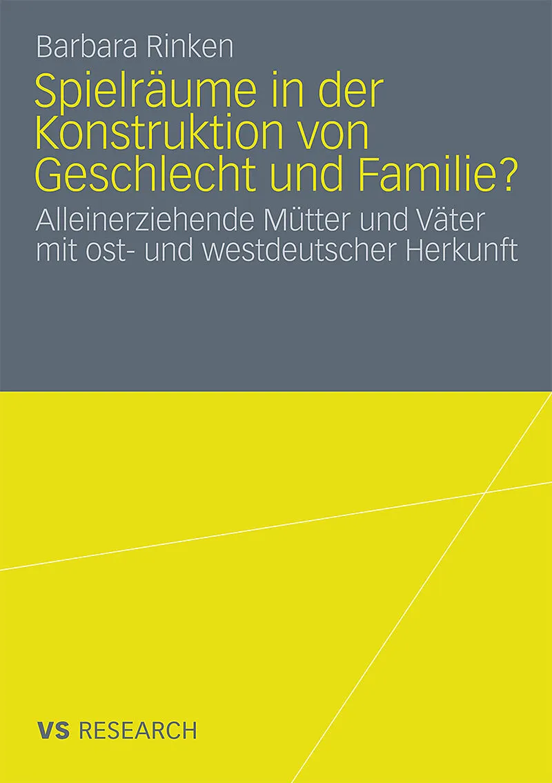 Spielräume in der Konstruktion von Geschlecht und Familie?